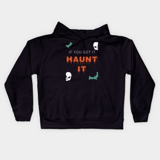 If You Got It Haunt It Halloween Special Kids Hoodie